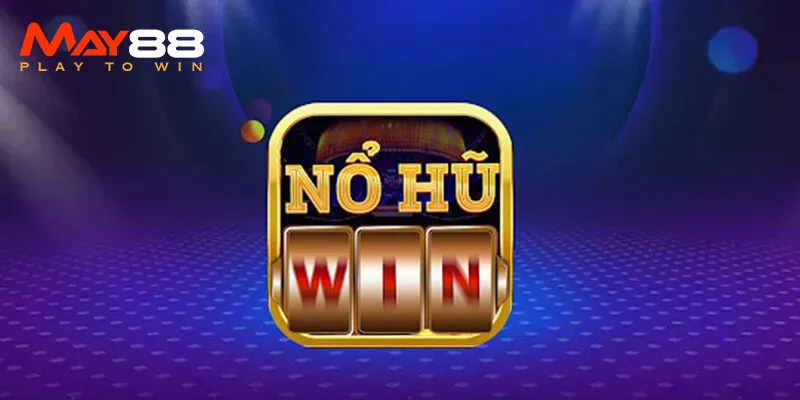 Tìm hiểu đôi nét về tựa game nổ hũ win