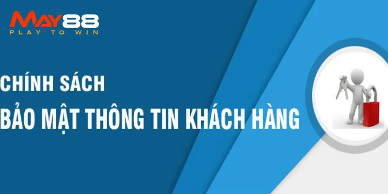 Nội dung tổng hợp chính sách bảo mật May88