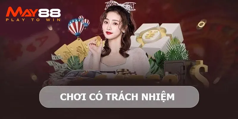 Những điều khoản chơi có trách nhiệm May88