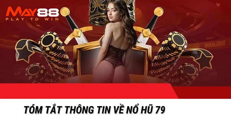 Giới thiệu đôi điều sân chơi nổ hũ 79